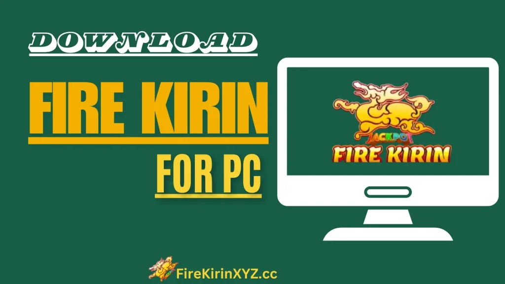 Fire kirin APK For PC and Windows